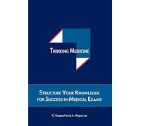 Thinking Medicine: Structure Your Thoughts for Success in Medical Exams
