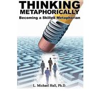 Thinking Metaphorically: Becoming a skilled metaphorian