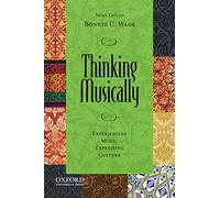 Thinking Musically: Experiencing Music, Expressing Culture (Global Music Series)