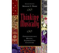 Thinking Musically: Experiencing Music, Expressing Culture (Global Music Series)