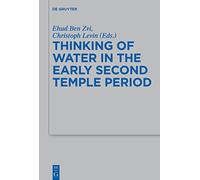 Thinking of Water in the Early Second Temple Period – De Gruyter 461