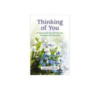 Thinking Of You: a resource for the spiritual care of people with dementia