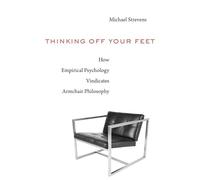 Thinking Off Your Feet: How Empirical Psychology Vindicates Armchair Philosophy