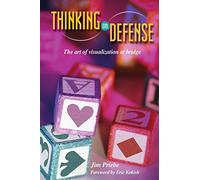 Thinking on Defense: The Art of Visualization in Bridge