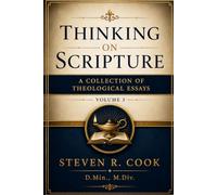 Thinking on Scripture: A Collection of Theological Essays Volume 3
