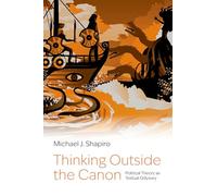 Thinking Outside the Canon: Political Theory as Textual Odyssey