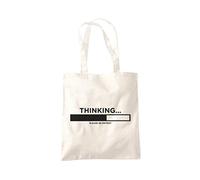Thinking ... Please Be Patient - Tote Shopping Bag - Funny Slogan Sarcastic Teen Dad Joke One size natural