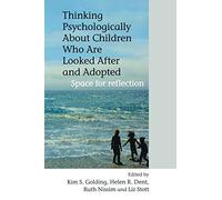 Thinking Psychologically About Children Who Are Looked After and Adopted: Space for Reflection