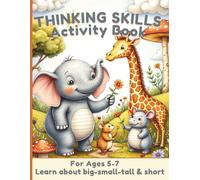Thinking Skills Activity Book For Ages 5-7: 55 early learning pages filled with fun educational activities to teach size, height, and comparison