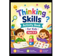 Thinking Skills Activity Book for Kids Ages 3-5: Fun Logic Puzzles, Brain Teasers, and Problem-Solving Games for Preschool and Kindergarten (Early Learners Smart Start Series)