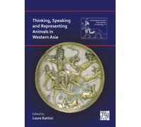 Thinking, Speaking and Representing Animals in Western Asia