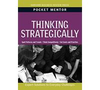 Thinking Strategically: Expert Solutions to Everyday Challenges (Pocket Mentor)