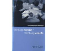 Thinking Teams / Thinking Clients : Knowledge-Based Team Work