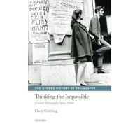 Thinking the Impossible French Philosophy Since 1960 9780199674671 | Brand New