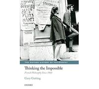 Thinking the Impossible French Philosophy Since. Gutting<|