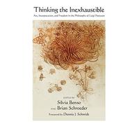 Thinking the Inexhaustible: Art, Interpretation, and Freedom in the Philosophy of Luigi Pareyson (SUNY series in Contemporary Italian Philosophy)
