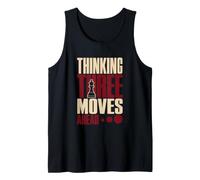 Thinking Three Moves Ahead Chess Player Tank Top