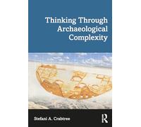 Thinking through Archaeological Complexity