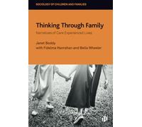 Thinking Through Family: Narratives of Care Experienced Lives (Sociology of Children and Families)