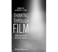 Thinking Through Film: Doing Philosophy, Watching Movies