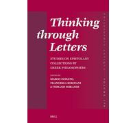 Thinking through Letters: Studies on Epistolary Collections by Greek Philosophers: 179 (Philosophia Antiqua, 179)