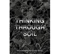 Thinking Through Soil, Montserrat Bonvehi Rosich,