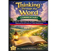 Thinking Through the Word: Commentary Ages 3-5: Bible Study in the Tradition of Matthew Henry Adapted from Harvard's Project Zero Visible Thinking Routines