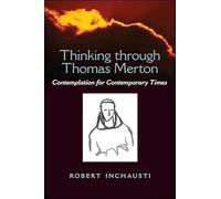 Thinking through Thomas Merton: Contemplation for Contemporary Times