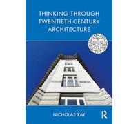 Thinking Through Twentieth-Century Architecture