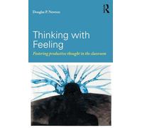 Thinking with Feeling: Fostering productive thought in the classroom