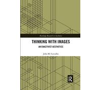 Thinking with Images: An Enactivist Aesthetics (Routledge Research in Aesthetics)