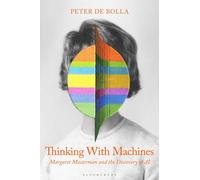 Thinking with Machines : Margaret Masterman and the Discovery of AI