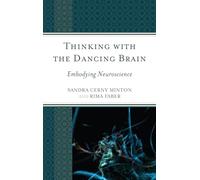 Thinking with the Dancing Brain: Embodying Neuroscience