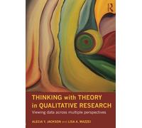 Thinking with Theory in Qualitative Research: Viewing Data Across Multiple Perspectives by Youngblood Jackson, Alecia, Mazzei, Lisa A (December 2, 2011) Paperback