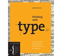 Thinking With Type 2nd Ed: A Critical Guide for Designers, Writers, Editors, and Students (Design Briefs)
