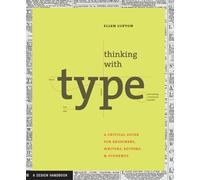 Thinking with Type: A Critical Guide for Designers, Writers, Editors, and Students (Design Briefs)