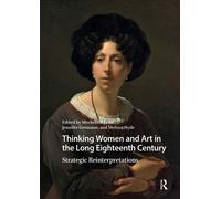 Thinking Women and Art in the Long Eighteenth Century : Strategic Reinterpretations