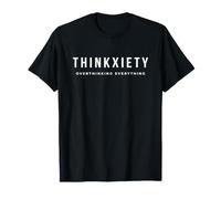 THINKXIETY Overthinking Everything Funny Overthinker Design T-Shirt