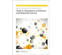 Thiol-X Chemistries in Polymer and Materials Science: Rsc: Volume 6 (Polymer Chemistry Series)