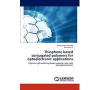 Thiophene based conjugated polymers for optoelectronic applications: Polymer light-emitting diodes, polymer solar cells and optical limiters