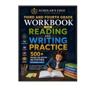 Third and Fourth Grade Workbook for Reading and Writing Practice: 500+ Reading and Writing Activities for Grades 3 and 4 - Phonics, Comprehension, ... Answer Key (Bright Scholar's Edge Series)