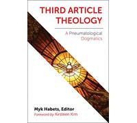 Third Article Theology: A Pneumatological Dogmatics