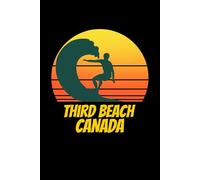 Third Beach Canada: beach journal for writing down thoughts for anyone that loves beach vacations and surfing