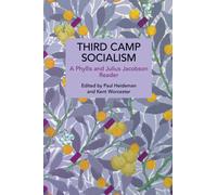 Third Camp Socialism : A Phyllis and Julius Jacobson Reader