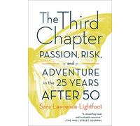 Third Chapter: Passion, Risk, and Adventure in the 25 Years After 50