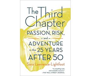 Third Chapter: Passion, Risk, and Adventure in the 25 Years After 50