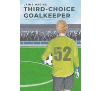 Third-Choice Goalkeeper: A way of life for making decisions in front of-and behind-the cameras.