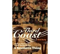 Third Coast: "OutKast", "Timbaland" and How Hip Hop Became a Southern Thing