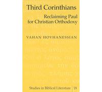 Third Corinthians: Reclaiming Paul for Christian Orthodoxy: 18 (Studies in Biblical Literature)