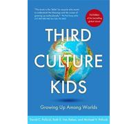 Third Culture Kids: The Experience of Growing Up Among Worlds: The original, classic book on TCKs